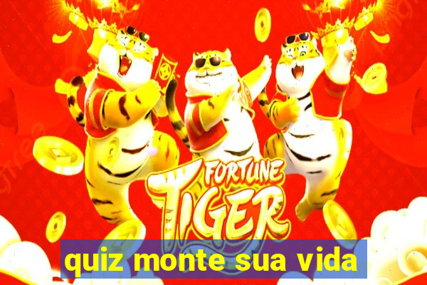 quiz monte sua vida